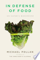 In Defense of Food : An Eater's Manifesto